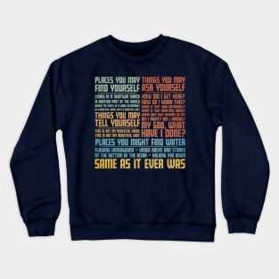 Same As It Ever Was Crewneck Sweatshirt